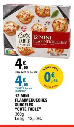 E.Leclerc 12 MINI FLAMMEKUECHES SURGELÉS “CÔTÉ TABLE” offre