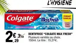 E.Leclerc DENTIFRICE COLGATE MAX FRESH offre