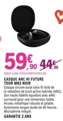 E.Leclerc CASQUE ANC HI FUTURE TOUR MK2 NOIR offre