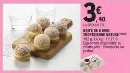 E.Leclerc BOITE DE 6 MINI TROPEZIENNE NATURE offre