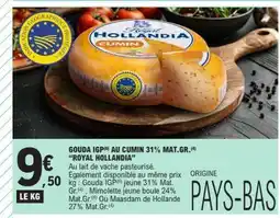 E.Leclerc GOUDA IGP AU CUMIN 31% MAT.GR. 'ROYAL HOLLANDIA' offre