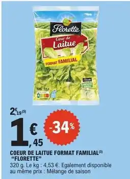 E.Leclerc COEUR DE LAITUE FORMAT FAMILIAL FLORETTE offre