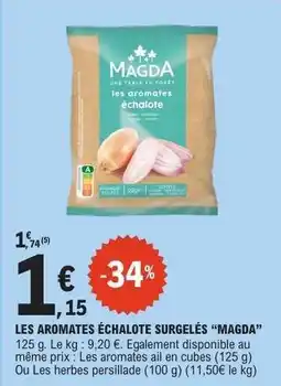 E.Leclerc LES AROMATES ÉCHALOTE SURGELÉS “MAGDA” offre