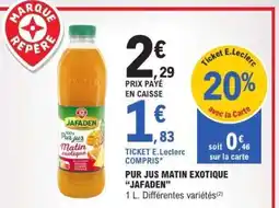 E.Leclerc PUR JUS MATIN EXOTIQUE 'JAFADEN' offre