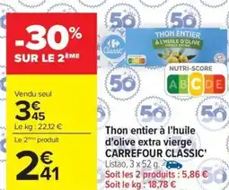 Carrefour CARREFOUR CLASSIC Thon entier à l'huile d'olive extra vierge offre