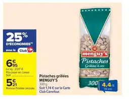 Carrefour MENGUY'S Pistaches grillées offre