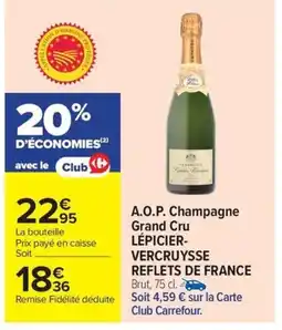 Carrefour LÉPICIER- VERCRUYSSE REFLETS DE FRANCE A.O.P. Champagne Grand Cru offre
