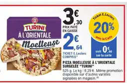E.Leclerc Turini pizza moelleuse à l'orientale surgelée offre