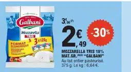 E.Leclerc Galbani mozzarella tris 18% mat. gr offre
