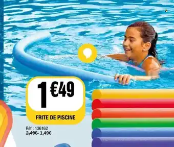 La Foir'Fouille Frite de piscine offre