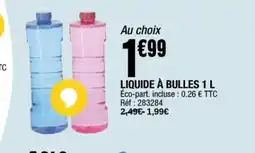 La Foir'Fouille Liquide à bulles offre