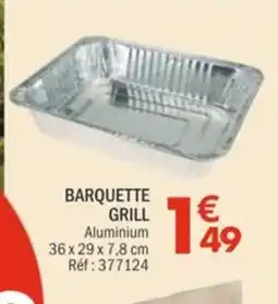 La Foir'Fouille Barquette grill offre