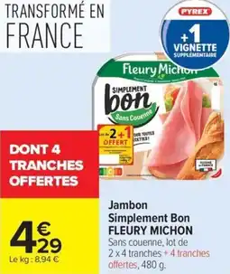 Carrefour Market Jambon simplement bon fleury michon offre