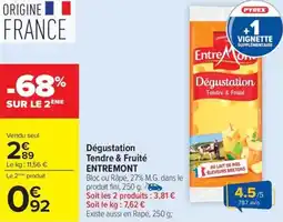 Carrefour Market Dégustation tendre & fruité entremont offre