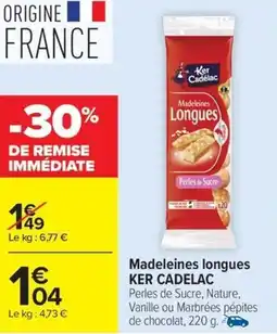 Carrefour Market Madeleines longues ker cadelac offre