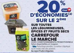 Carrefour Market Sur toutes les légumineuses épices et fruits secs carrefour le marché offre