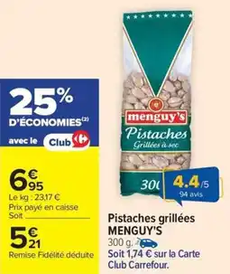 Carrefour Market Pistaches grillées menguy's offre
