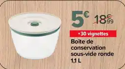 Carrefour Market Boîte de conservation sous-vide ronde offre