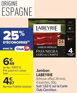 Carrefour Market Jambon labeyrie offre