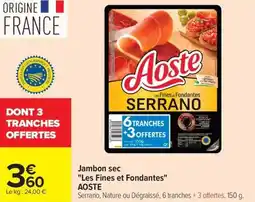 Carrefour Market Jambon sec les fines et fondantes aoste offre