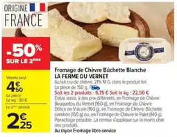 Carrefour Market Fromage de chèvre bûchette blanche la ferme du vernet offre