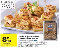 Carrefour Market 30 toasts quiche lorraine carrefour le marché offre