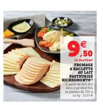 Super U Fromage a raclette offre