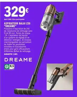 E.Leclerc ASPIRATEUR BALAI Z20 DREAME offre