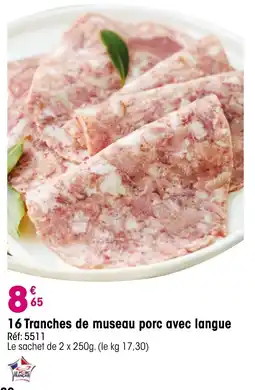 Croque Gel 16 tranches de museau porc avec langue offre