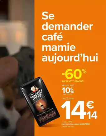 Carrefour Café Grains Dégustation Grand' Mère offre