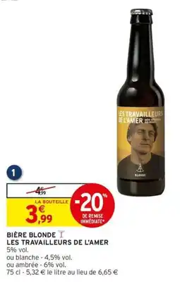 Intermarché Bière blonde les travailleurs de l'amer offre