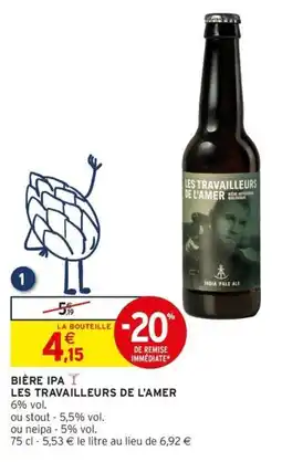 Intermarché Bière ipa les travailleurs de l'amer offre