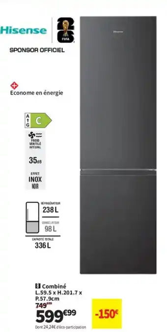 Conforama HISENSE Combiné offre