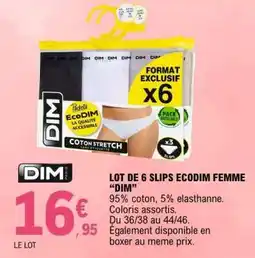 E.Leclerc LOT DE 6 SLIPS ECODIM FEMME “DIM” offre