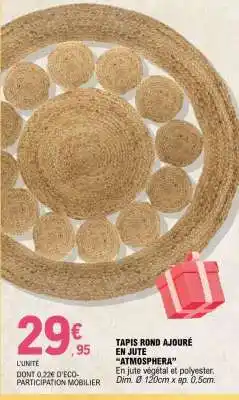 E.Leclerc TAPIS ROND AJOURÉ EN JUTE ATMOSPHERA offre