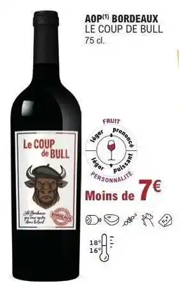 E.Leclerc AOP BORDEAUX LE COUP DE BULL offre