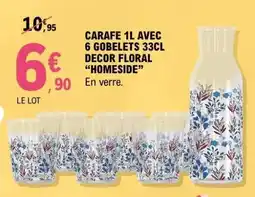 E.Leclerc Carafe 1L avec 6 gobelets 33cl decor floral 'Homeside' offre
