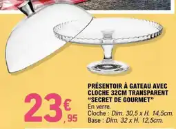 E.Leclerc PRÉSENTOIR À GATEAU AVEC CLOCHE 32CM TRANSPARENT “SECRET DE GOURMET” offre