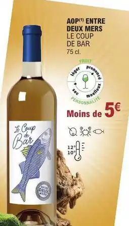 E.Leclerc AOP Entre Deux Mers Le Coup de Bar offre