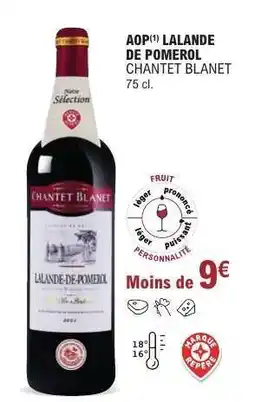 E.Leclerc AOP LALANDE DE POMEROL CHANTET BLANET offre