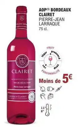 E.Leclerc AOP Bordeaux Clairet Pierre-Jean Larraque offre