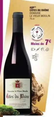 E.Leclerc CÔTES DU RHÔNE DOMAINE LE VIEUX MOULIN offre