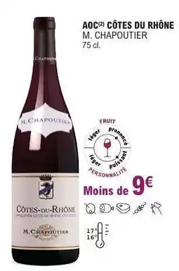 E.Leclerc AOC CÔTES DU RHÔNE M. CHAPOUTIER offre