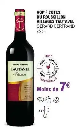 E.Leclerc AOP CÔTES DU ROUSSILLON VILLAGES TAUTAVEL “GÉRARD BERTRAND” offre