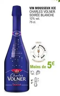 E.Leclerc VIN MOUSSEUX ICE CHARLES VOLNER SOIRÉE BLANCHE offre