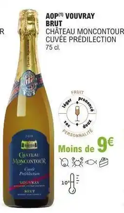 E.Leclerc AOP VOUVRAY BRUT CHÂTEAU MONCONTOUR CUVÉE PRÉDILECTION offre