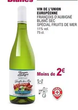E.Leclerc FRANÇOIS D’AUBIGNÉ BLANC SEC SPÉCIAL FRUITS DE MER offre