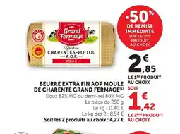 Super U GRAND FERMAGE Beurre extra fin aop moule au choix de charente offre