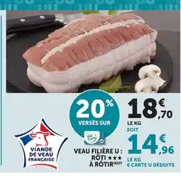 Super U Veau filière u: rôti à rotir offre