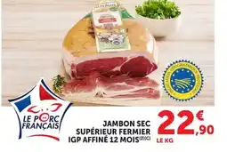 Super U Jambon sec supérieur fermier igp affiné 12 mois offre